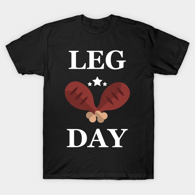 Leg Day Thanksgiving day Turkey gift T-Shirt by Flipodesigner